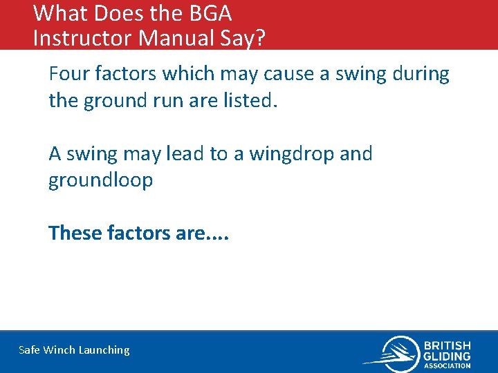 What Does the BGA Instructor Manual Say? Four factors which may cause a swing