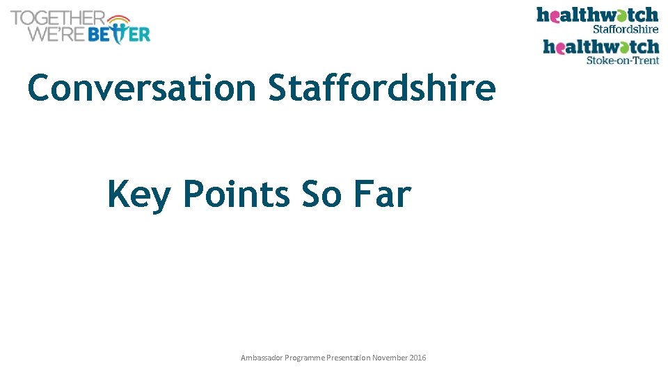 Conversation Staffordshire Key Points So Far Ambassador Programme Presentation November 2016 