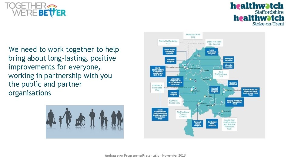 We need to work together to help bring about long-lasting, positive improvements for everyone,