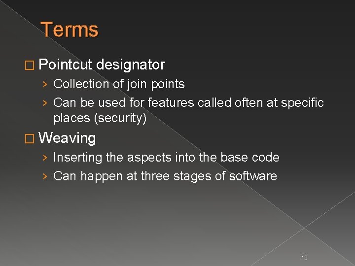 Terms � Pointcut designator › Collection of join points › Can be used for