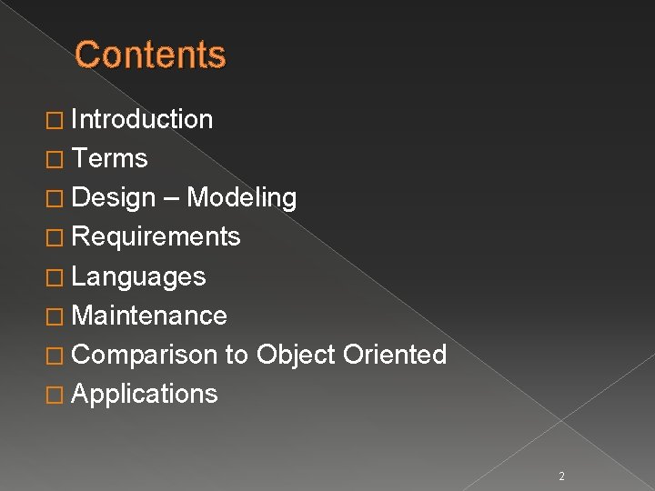 Contents � Introduction � Terms � Design – Modeling � Requirements � Languages �