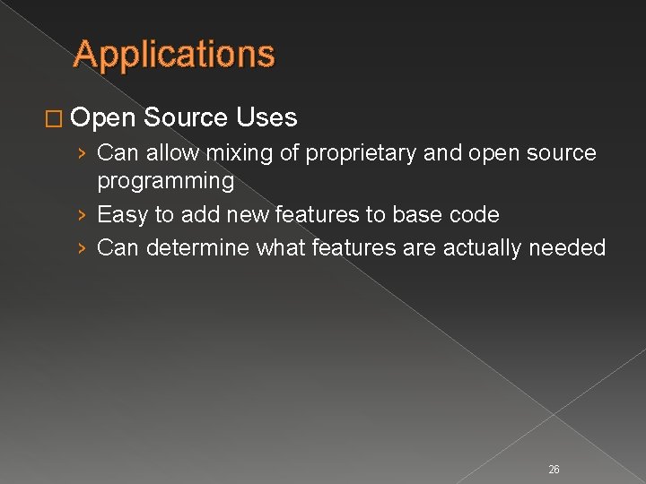 Applications � Open Source Uses › Can allow mixing of proprietary and open source