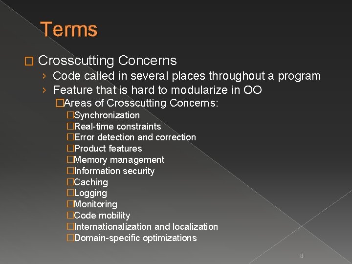 Terms � Crosscutting Concerns › Code called in several places throughout a program ›