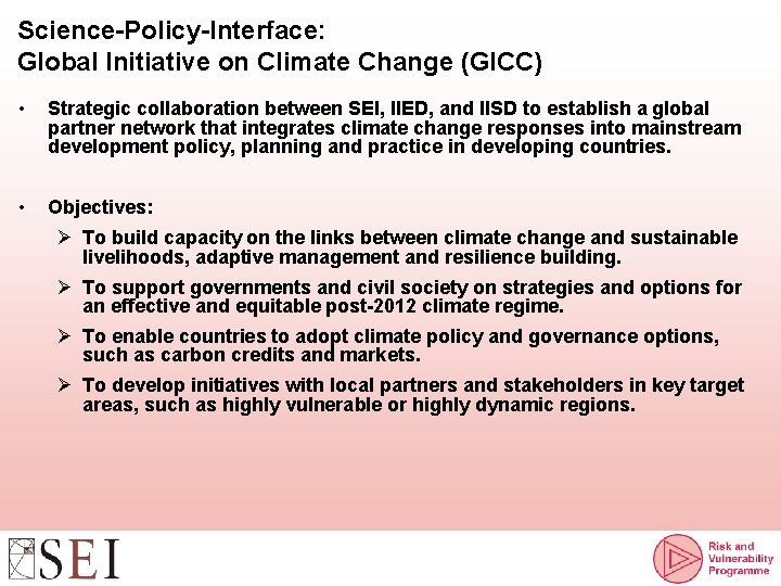 Science-Policy-Interface: Global Initiative on Climate Change (GICC) • Strategic collaboration between SEI, IIED, and