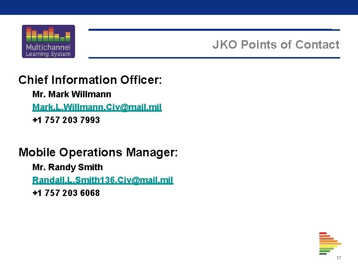 JKO Points of Contact Chief Information Officer: Mr. Mark Willmann Mark. L. Willmann. Civ@mail.
