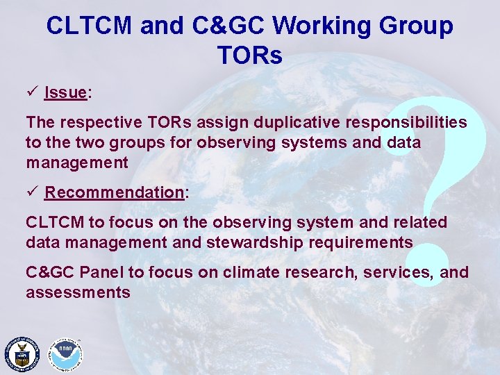 CLTCM and C&GC Working Group TORs ü Issue: ? The respective TORs assign duplicative