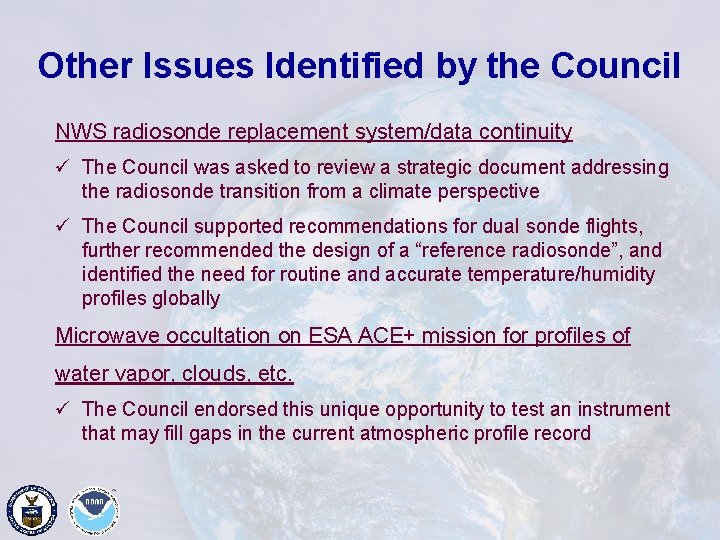 Other Issues Identified by the Council NWS radiosonde replacement system/data continuity ü The Council