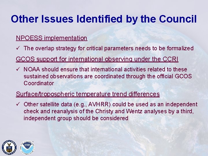 Other Issues Identified by the Council NPOESS implementation ü The overlap strategy for critical