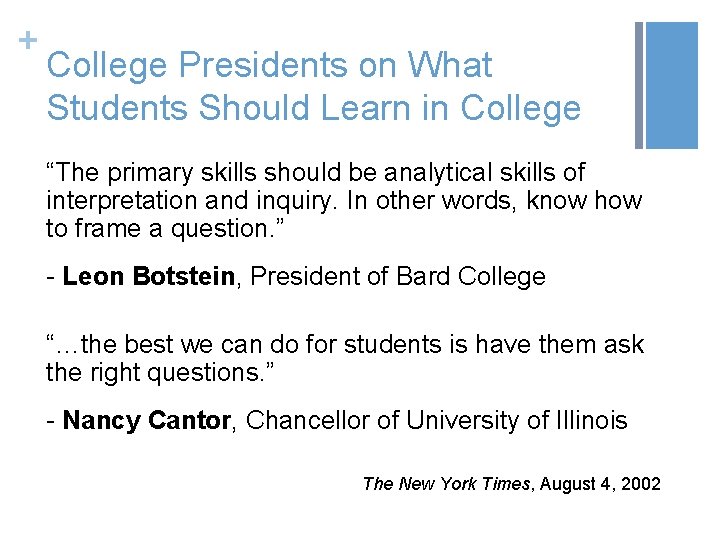 + College Presidents on What Students Should Learn in College “The primary skills should