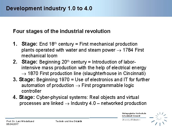 Development industry 1. 0 to 4. 0 Four stages of the industrial revolution 1.