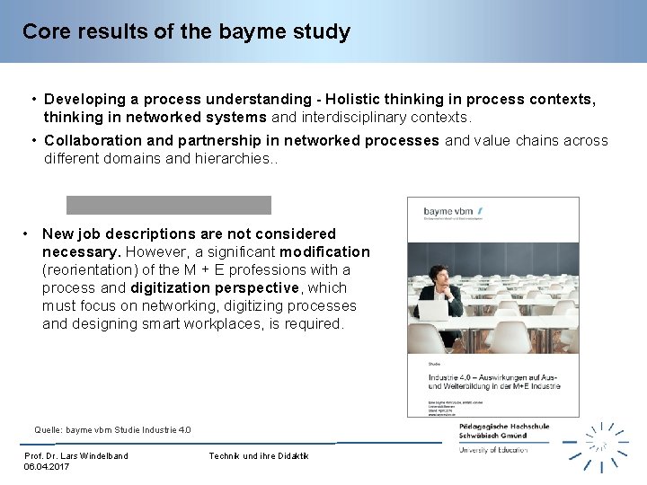 Core results of the bayme study • Developing a process understanding - Holistic thinking