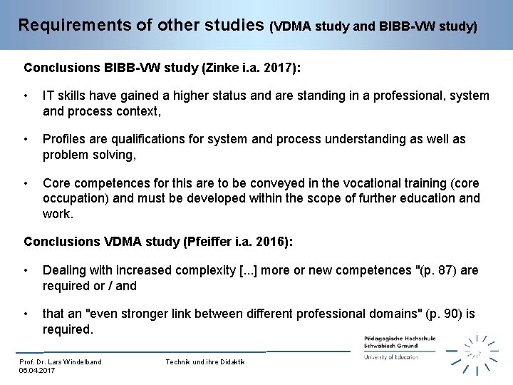 Requirements of other studies (VDMA study and BIBB-VW study) Conclusions BIBB-VW study (Zinke i.