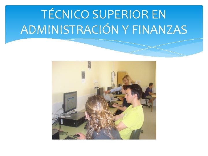 TÉCNICO SUPERIOR EN ADMINISTRACIÓN Y FINANZAS 