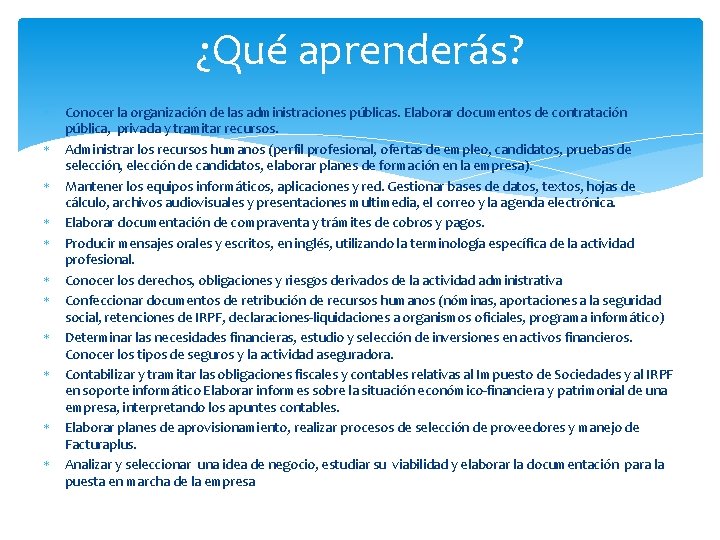 ¿Qué aprenderás? Conocer la organización de las administraciones públicas. Elaborar documentos de contratación pública,