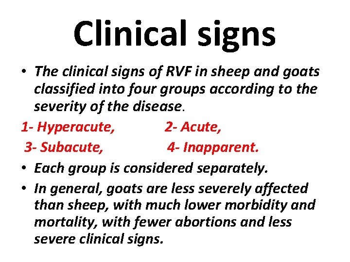 Clinical signs • The clinical signs of RVF in sheep and goats classified into