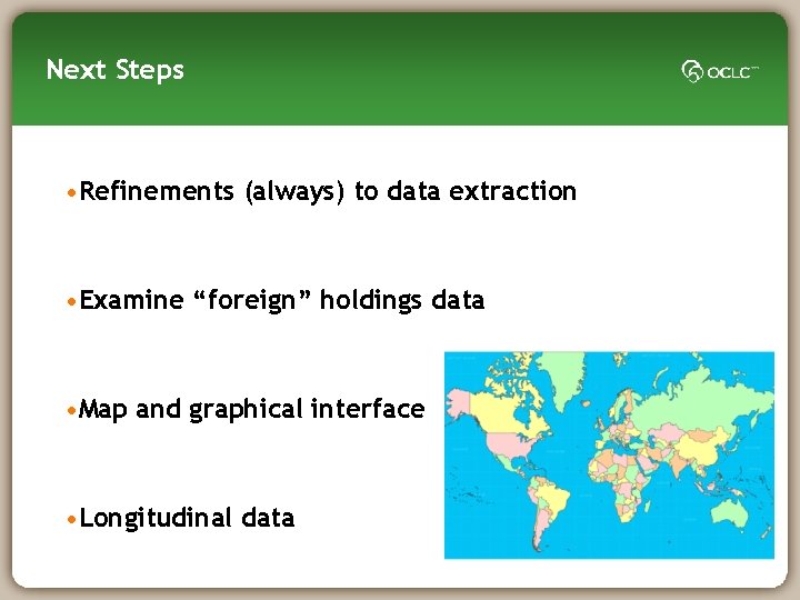 Next Steps • Refinements (always) to data extraction • Examine “foreign” holdings data •