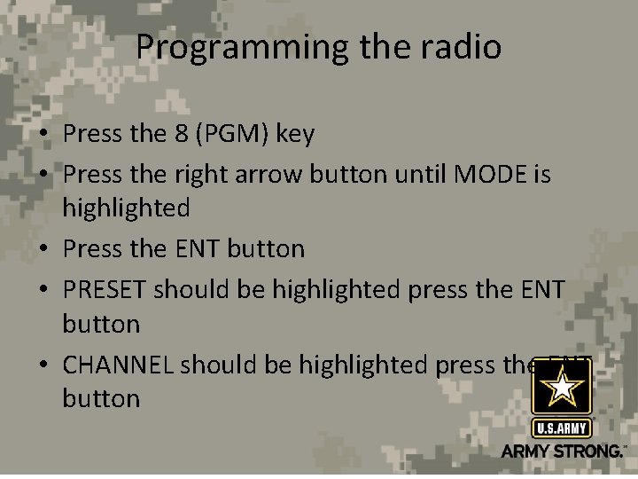 Programming the radio • Press the 8 (PGM) key • Press the right arrow