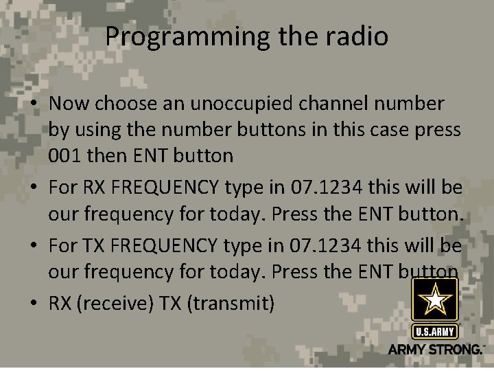 Programming the radio • Now choose an unoccupied channel number by using the number