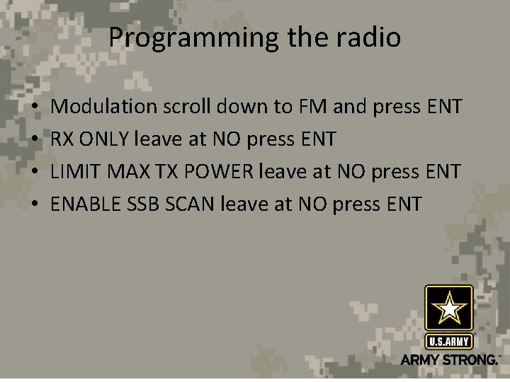 Programming the radio • • Modulation scroll down to FM and press ENT RX