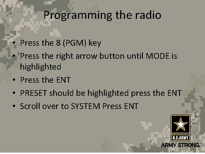 Programming the radio • Press the 8 (PGM) key • Press the right arrow