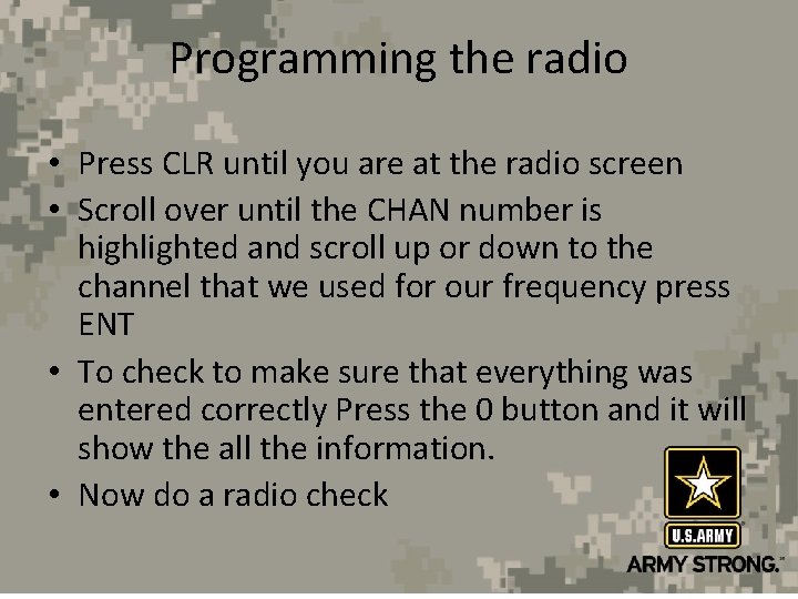 Programming the radio • Press CLR until you are at the radio screen •