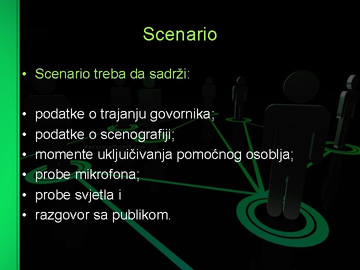 Scenario • Scenario treba da sadrži: • • • podatke o trajanju govornika; podatke