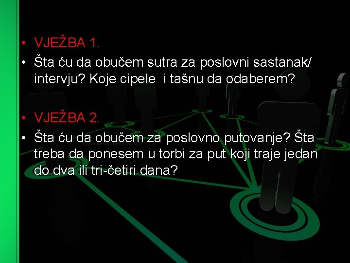  • VJEŽBA 1. • Šta ću da obučem sutra za poslovni sastanak/ intervju?