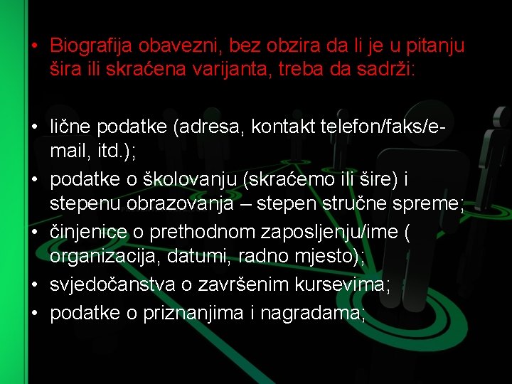  • Biografija obavezni, bez obzira da li je u pitanju šira ili skraćena