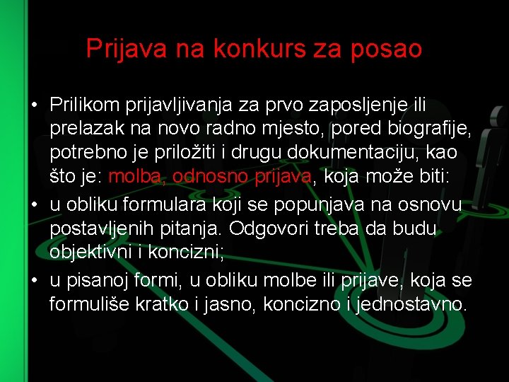 Prijava na konkurs za posao • Prilikom prijavljivanja za prvo zaposljenje ili prelazak na