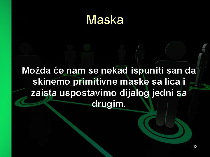 Maska Možda će nam se nekad ispuniti san da skinemo primitivne maske sa lica