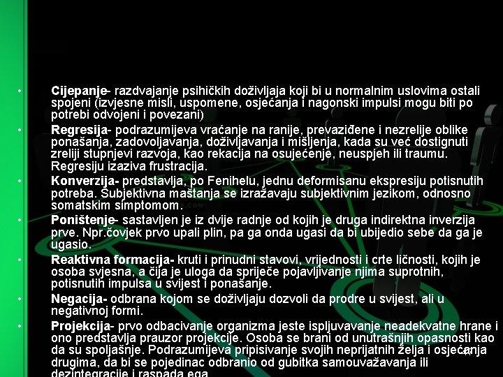  • • Cijepanje razdvajanje psihičkih doživljaja koji bi u normalnim uslovima ostali spojeni