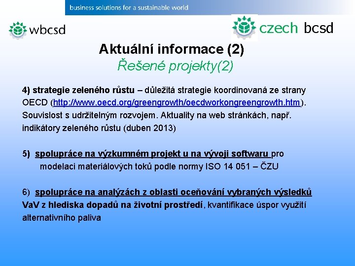 czech bcsd Aktuální informace (2) Řešené projekty(2) 4) strategie zeleného růstu – důležitá strategie