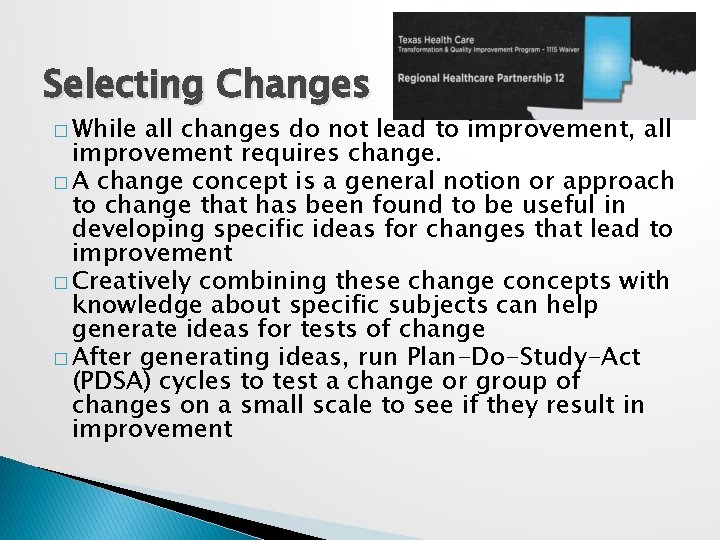 Selecting Changes � While all changes do not lead to improvement, all improvement requires Selecting Changes � While all changes do not lead to improvement, all improvement requires