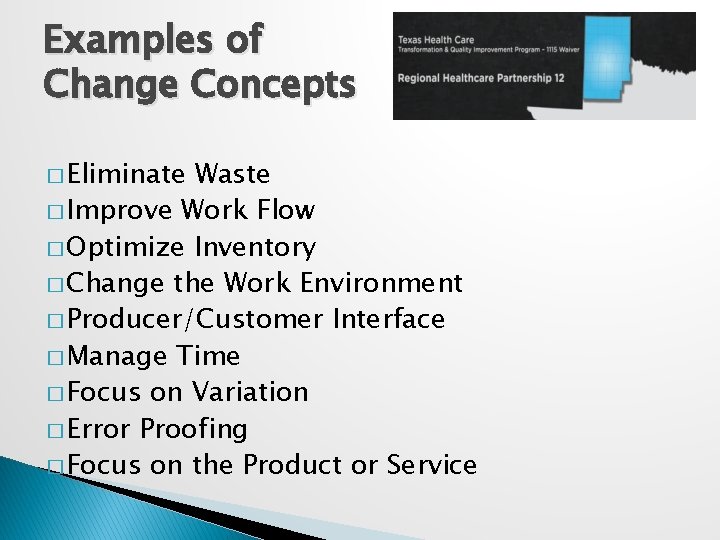 Examples of Change Concepts � Eliminate Waste � Improve Work Flow � Optimize Inventory Examples of Change Concepts � Eliminate Waste � Improve Work Flow � Optimize Inventory