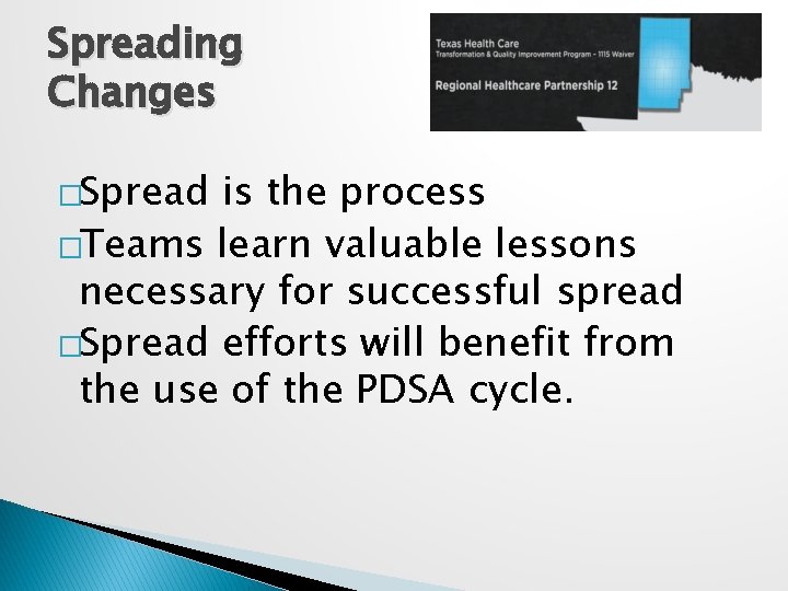 Spreading Changes �Spread is the process �Teams learn valuable lessons necessary for successful spread Spreading Changes �Spread is the process �Teams learn valuable lessons necessary for successful spread