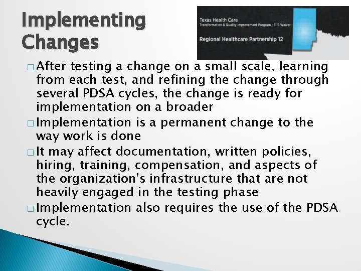 Implementing Changes � After testing a change on a small scale, learning from each Implementing Changes � After testing a change on a small scale, learning from each