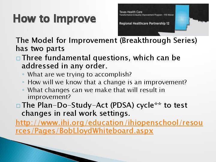 How to Improve The Model for Improvement (Breakthrough Series) has two parts � Three How to Improve The Model for Improvement (Breakthrough Series) has two parts � Three