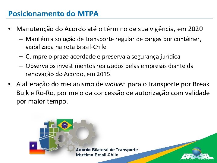 Posicionamento do MTPA • Manutenção do Acordo até o término de sua vigência, em