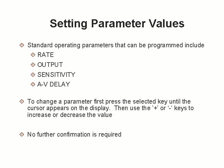 Setting Parameter Values Standard operating parameters that can be programmed include RATE OUTPUT SENSITIVITY