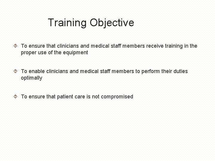 Training Objective To ensure that clinicians and medical staff members receive training in the