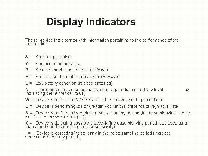 Display Indicators These provide the operator with information pertaining to the performance of the