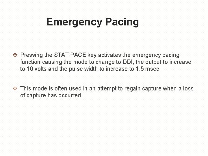 Emergency Pacing Pressing the STAT PACE key activates the emergency pacing function causing the