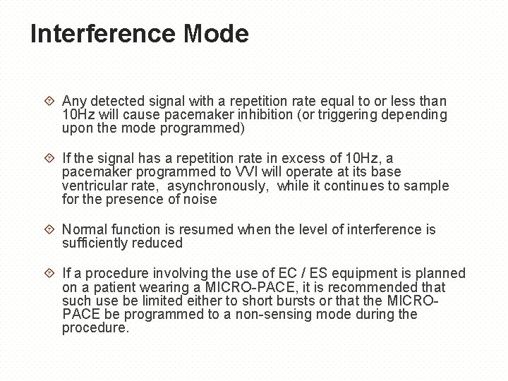 Interference Mode Any detected signal with a repetition rate equal to or less than