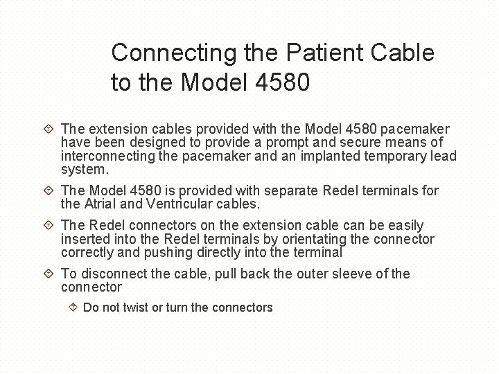 Connecting the Patient Cable to the Model 4580 The extension cables provided with the