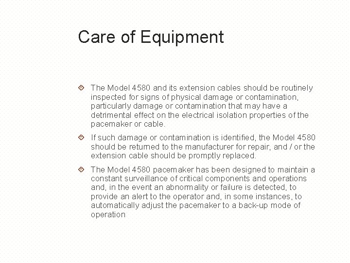 Care of Equipment The Model 4580 and its extension cables should be routinely inspected