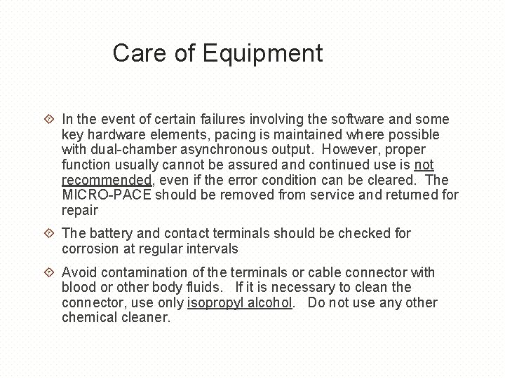 Care of Equipment In the event of certain failures involving the software and some