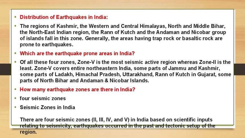  • Distribution of Earthquakes in India: • The regions of Kashmir, the Western