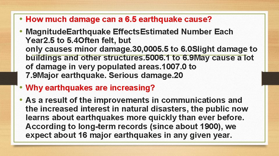  • How much damage can a 6. 5 earthquake cause? • Magnitude. Earthquake