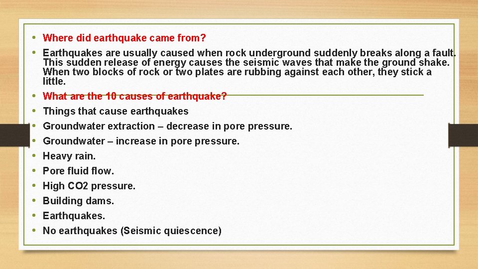  • Where did earthquake came from? • Earthquakes are usually caused when rock