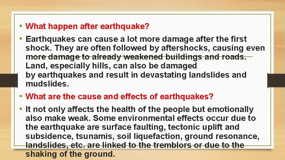  • What happen after earthquake? • Earthquakes can cause a lot more damage